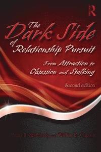 bokomslag The Dark Side of Relationship Pursuit
