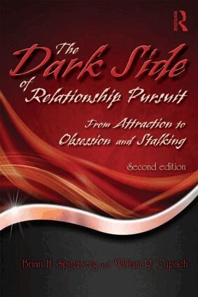 Brian H. Spitzberg, William R. Cupach - Dark Side of Relationship Pursuit, Häftad