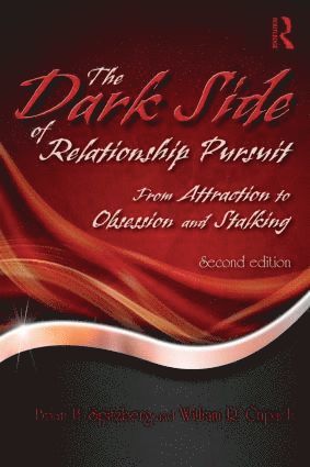 Brian H. Spitzberg, William R. Cupach, USA) Spitzberg, Brian H. (San Diego State University, USA) Cupach, William R. (Illinois State University - Dark Side of Relationship Pursuit, Häftad