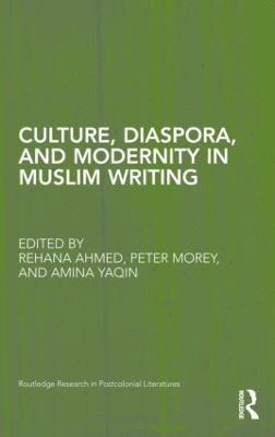 Culture, Diaspora, and Modernity in Muslim Writing 1