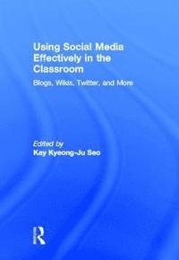 bokomslag Using Social Media Effectively in the Classroom