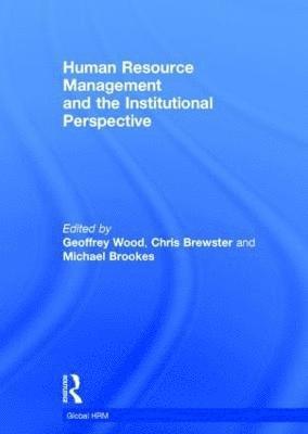 Human Resource Management and the Institutional Perspective 1