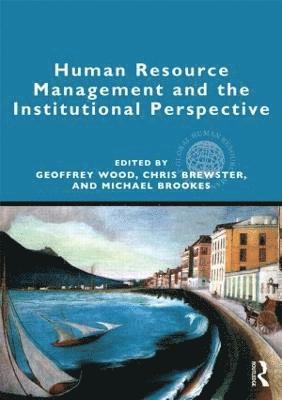 Human Resource Management and the Institutional Perspective 1