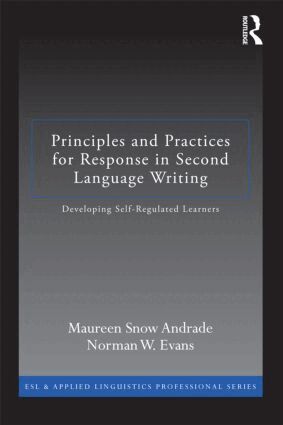 Maureen Snow Andrade, Norman W. Evans - Principles and Practices for Response in Second Language Writing, Häftad