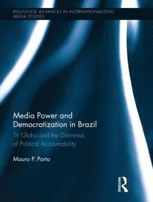 bokomslag Media Power and Democratization in Brazil