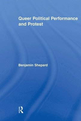 Queer Political Performance and Protest 1