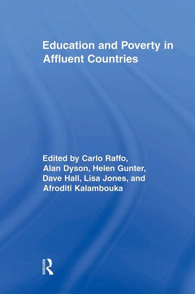 Carlo Raffo, Alan Dyson, Helen Gunter, Dave Hall, Lisa Jones, Afroditi Kalambouka - Education and Poverty in Affluent Countries, Häftad