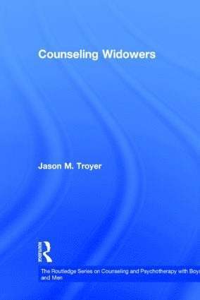 Jason M. Troyer, USA) Troyer, Jason M. (Maryville College, Tennessee - Counseling Widowers, Inbunden