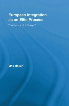 European Integration as an Elite Process 1