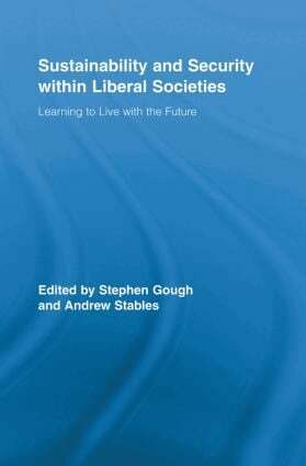 Stephen Gough, Andrew Stables - Sustainability and Security within Liberal Societies, Häftad