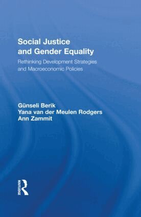 Günseli Berik, Yana van der Meulen Rodgers, Ann Zammit - Social Justice and Gender Equality, Häftad