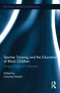 bokomslag Teacher Training and the Education of Black Children