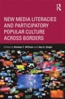 bokomslag New Media Literacies and Participatory Popular Culture Across Borders