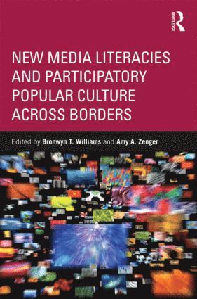 bokomslag New Media Literacies and Participatory Popular Culture Across Borders