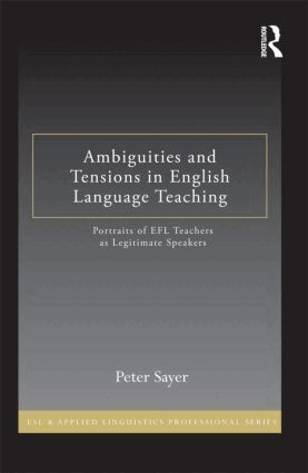 Peter Sayer - Ambiguities and Tensions in English Language Teaching, Inbunden