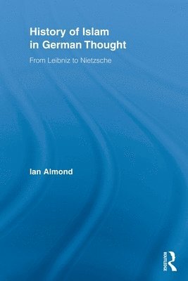 Ian Almond, USA) Almond, Ian (Georgia State University - History of Islam in German Thought, Häftad