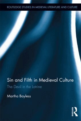 Martha Bayless - Sin and Filth in Medieval Culture, Inbunden