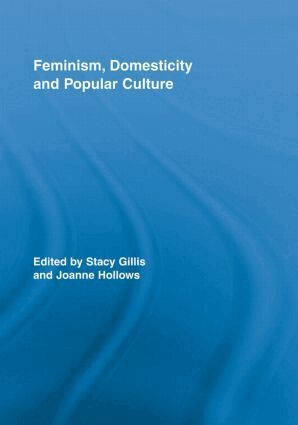 Stacy Gillis, Joanne Hollows - Feminism, Domesticity and Popular Culture, Häftad