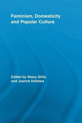 Feminism, Domesticity and Popular Culture 1