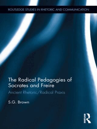 Stephen Brown - Radical Pedagogies of Socrates and Freire, Inbunden