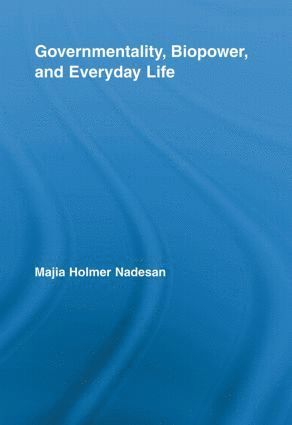 Majia Holmer Nadesan, USA) Nadesan, Majia Holmer (Arizona State University West - Governmentality, Biopower, and Everyday Life, Häftad