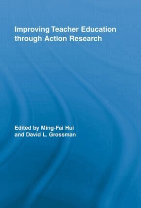Ming-Fai Hui, David L. Grossman - Improving Teacher Education through Action Research, Häftad