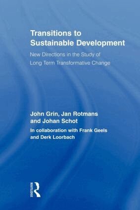 John Grin, Jan Rotmans, Johan Schot - Transitions to Sustainable Development, Häftad