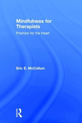 Eric E. McCollum - Mindfulness for Therapists, Inbunden