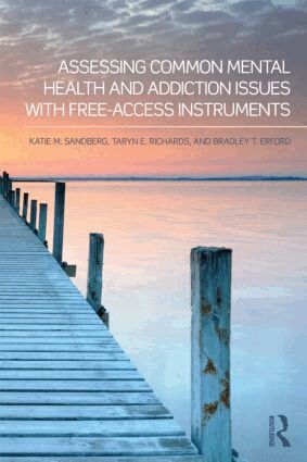 Katie M. Sandberg, Taryn E. Richards, Bradley T. Erford - Assessing Common Mental Health and Addiction Issues With Free-Access Instruments, Häftad