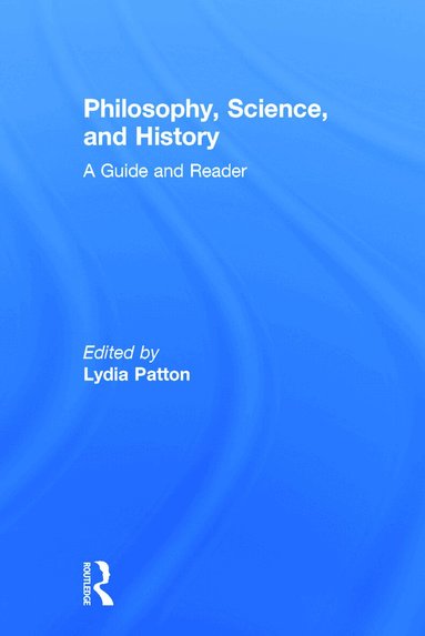 Lydia Patton - Philosophy, Science, and History, Inbunden