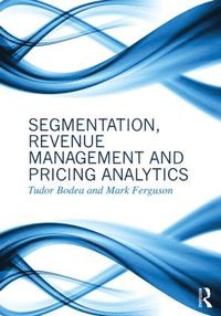 bokomslag Segmentation, Revenue Management and Pricing Analytics