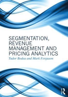 bokomslag Segmentation, Revenue Management and Pricing Analytics
