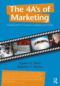 bokomslag The 4 A's of Marketing: Creating Value for Customer, Company and Society
