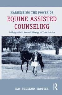 bokomslag Harnessing the Power of Equine Assisted Counseling
