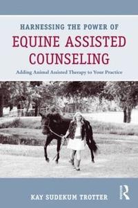 bokomslag Harnessing the Power of Equine Assisted Counseling