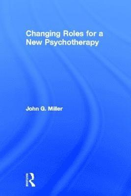 Changing Roles for a New Psychotherapy 1