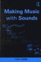 Leigh Landy, UK) Landy, Leigh (De Montfort University - Making Music with Sounds, Häftad