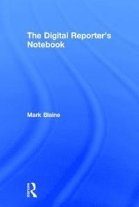 bokomslag The Digital Reporter's Notebook