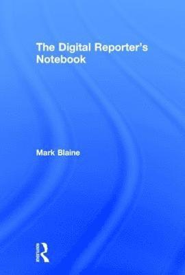 The Digital Reporter's Notebook 1