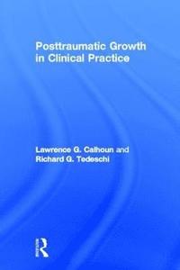 bokomslag Posttraumatic Growth in Clinical Practice