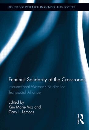 Kim Marie Vaz, Gary L. Lemons - Feminist Solidarity at the Crossroads, Inbunden