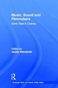 bokomslag Music, Sound and Filmmakers