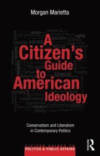 bokomslag A Citizen's Guide to American Ideology