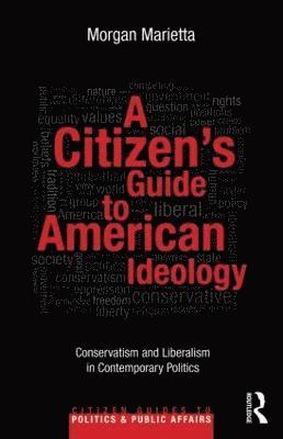 A Citizen's Guide to American Ideology 1