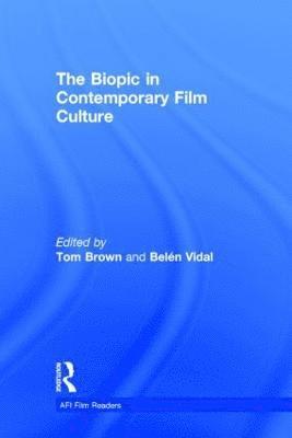 The Biopic in Contemporary Film Culture 1