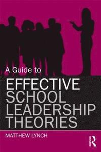bokomslag A Guide to Effective School Leadership Theories