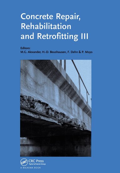 Mark G. Alexander, Hans-Dieter Beushausen, Frank Dehn, Pilate Moyo - Concrete Repair, Rehabilitation and Retrofitting III, Inbunden