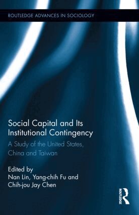 Nan Lin, Yang-chih Fu, Chih-jou Jay Chen - Social Capital and Its Institutional Contingency, Inbunden