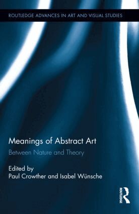 Paul Crowther, Isabel Wünsche - Meanings of Abstract Art, Inbunden