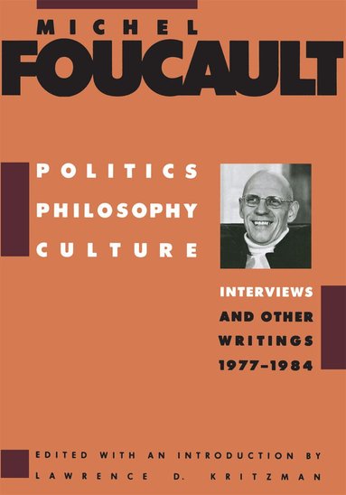 Michel Foucault, Lawrence Kritzman - Politics, Philosophy, Culture, Häftad